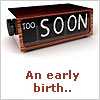 An Early Birth