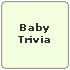 Baby Trivia